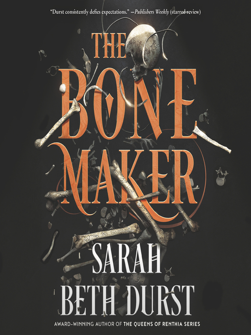 Title details for The Bone Maker by Sarah Beth Durst - Available